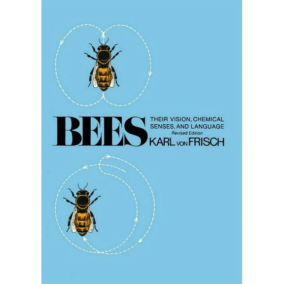 Bees: Their Vision, Chemical Senses, and Language, (Hardcover)