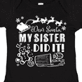 thumbnail image 4 of Inktastic Dear Santa, My Sister Did It Funny Christmas Boys or Girls Baby Bodysuit, 4 of 5
