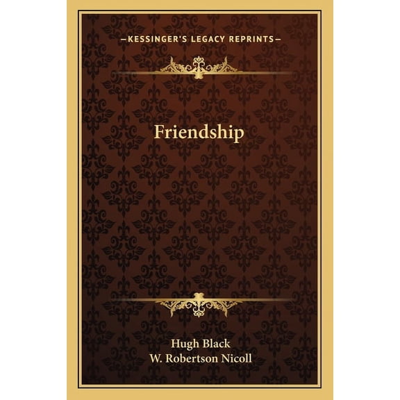 Friendship Paperback 1162763280 9781162763286 Hugh B. Black