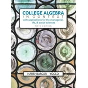 College Algebra in Context with Applications for the Managerial, Life, and Social Sciences (5th Edition), Pre-Owned (Hardcover)