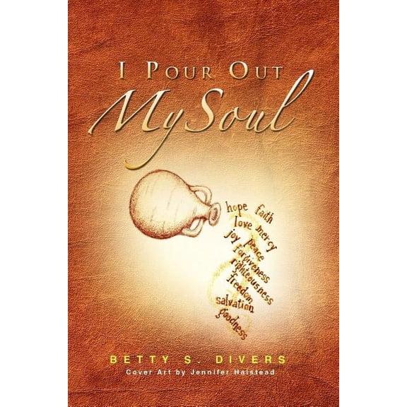 I Pour Out My Soul (Paperback)