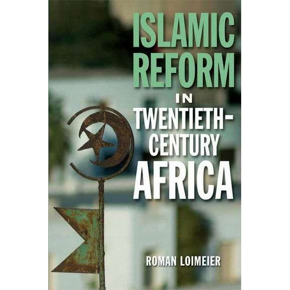 Islamic Reform in Twentieth-Century Africa, (Paperback)