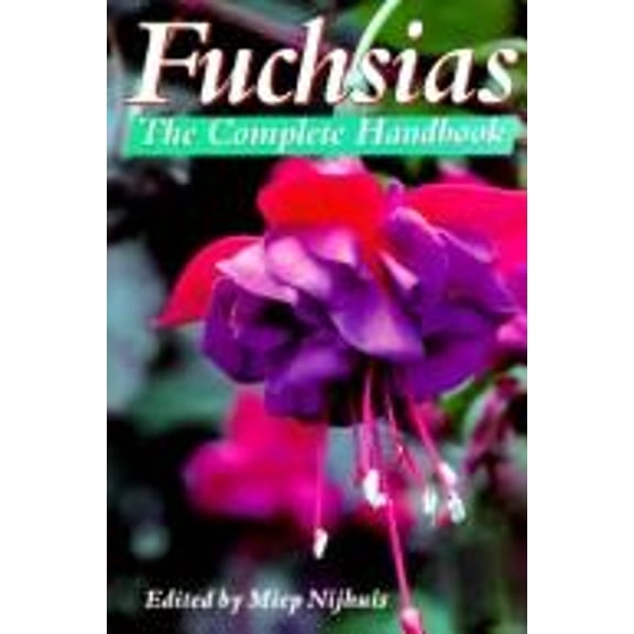 Pre-Owned Fuchsias : The Complete Handbook (Hardcover) 9780304343874