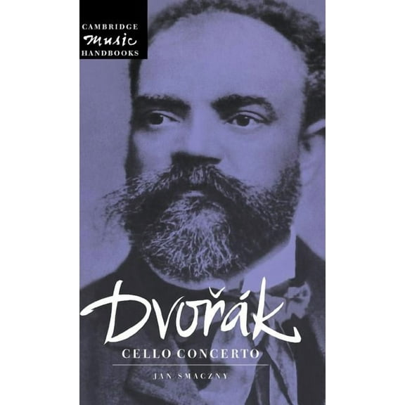 Cambridge Music Handbooks Dvorák: Cello Concerto, (Hardcover)