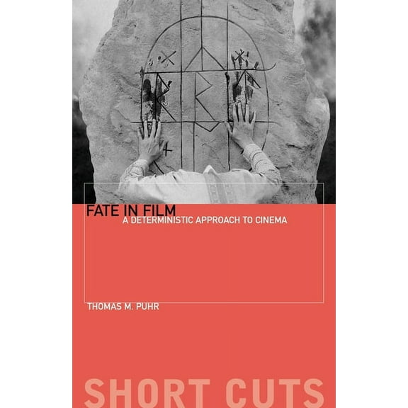 Short Cuts Fate in Film: A Deterministic Approach to Cinema, (Paperback)