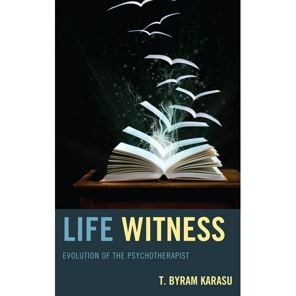 Life Witness: Evolution of the Psychotherapist, (Hardcover)