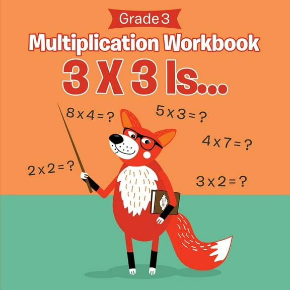Grade 3 Multiplication Workbook 3 X 3 Is... (Math Books): 3 X 3 Is... (Math Books), (Paperback)