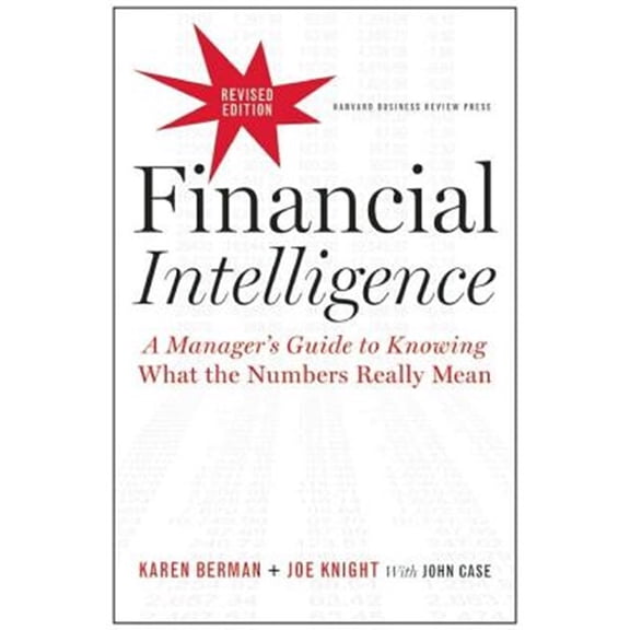 Pre-Owned Financial Intelligence: A Manager's Guide to Knowing What the Numbers Really Mean (Hardcover) 1422144119 9781422144114