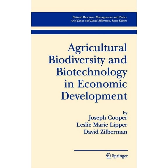 Natural Resource Management and Policy Agricultural Biodiversity and Biotechnology in Economic Development, Book 27, (Hardcover)