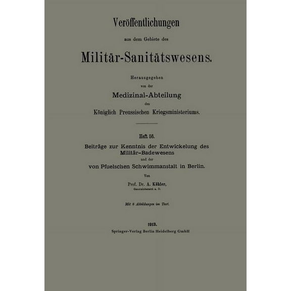 VerÃ¶ffentlichungen Aus Dem Gebiete Des M BeitrÃ¤ge Zur Kenntnis Der Entwickelung Des MilitÃ¤r-Badewesens Und Der Von Pfuelschen Schwimmanstalt in Berlin, (Paperback)