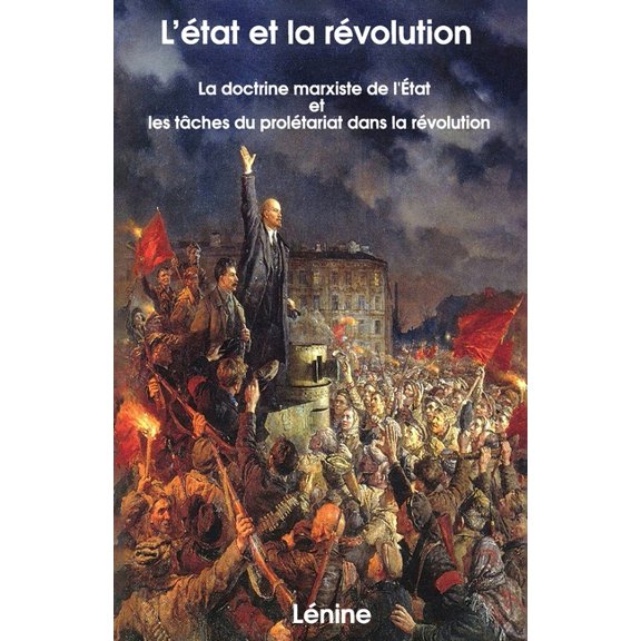 L'État et la Révolution : La doctrine marxiste de l'État et les tâches du prolétariat dans la révolution (Paperback)