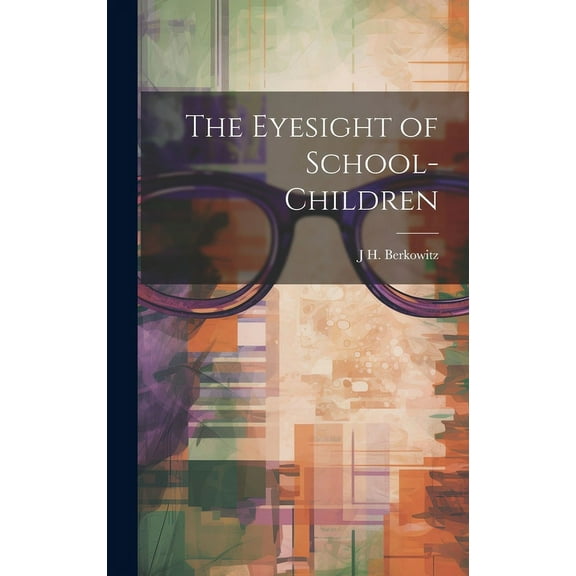 The Eyesight of School-Children (Hardcover)