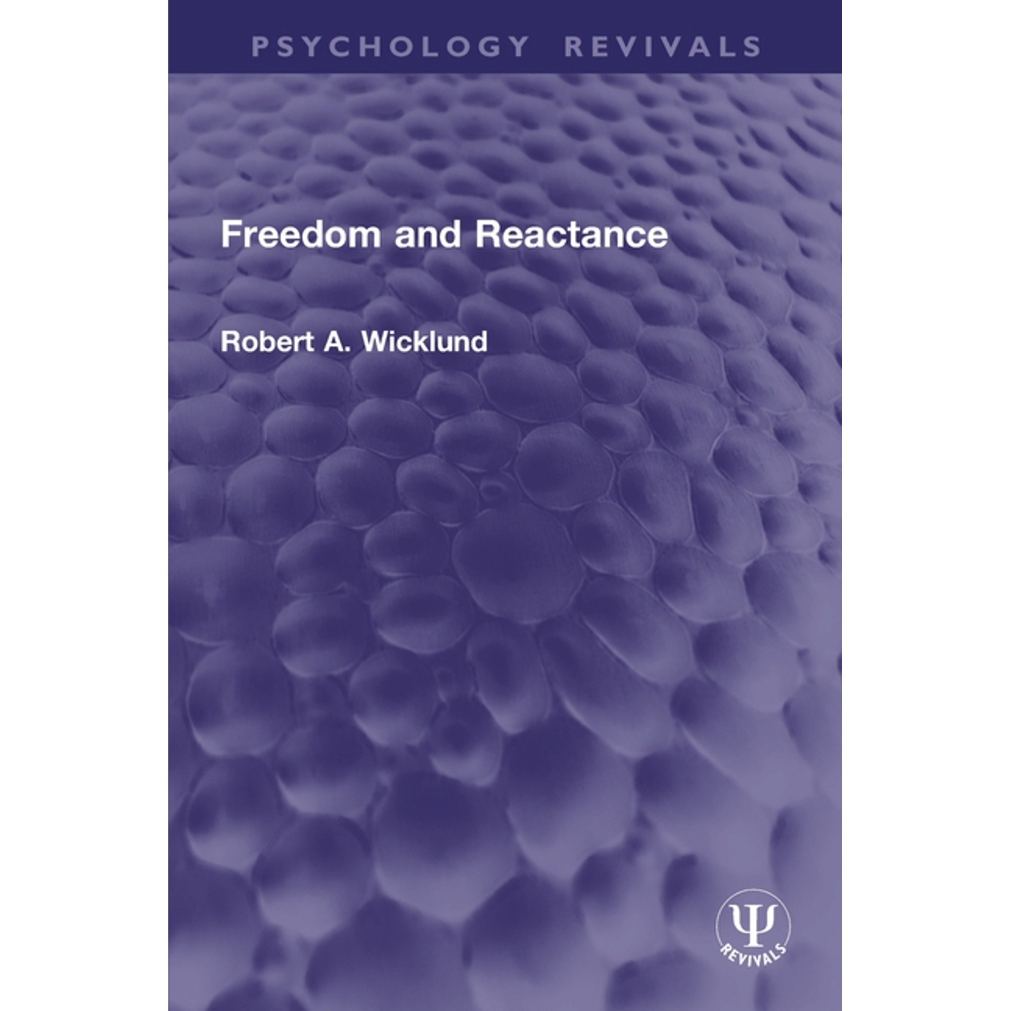 Psychology Revivals Freedom and Reactance (Paperback)