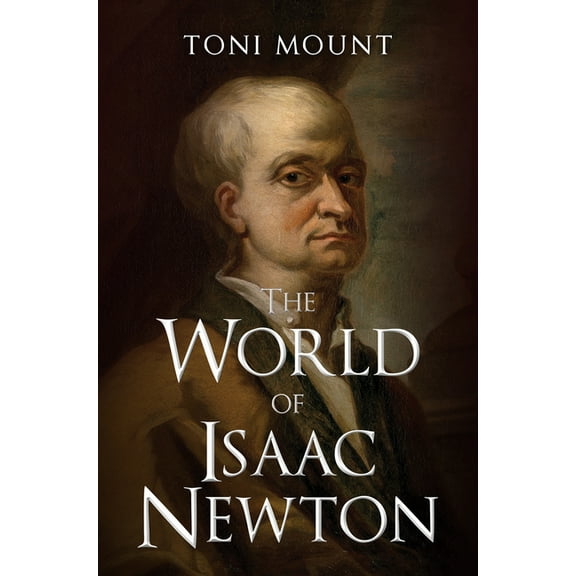 The World of Isaac Newton (Hardcover)