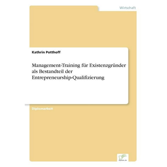 Management-Training für Existenzgründer als Bestandteil der Entrepreneurship-Qualifizierung, (Paperback)