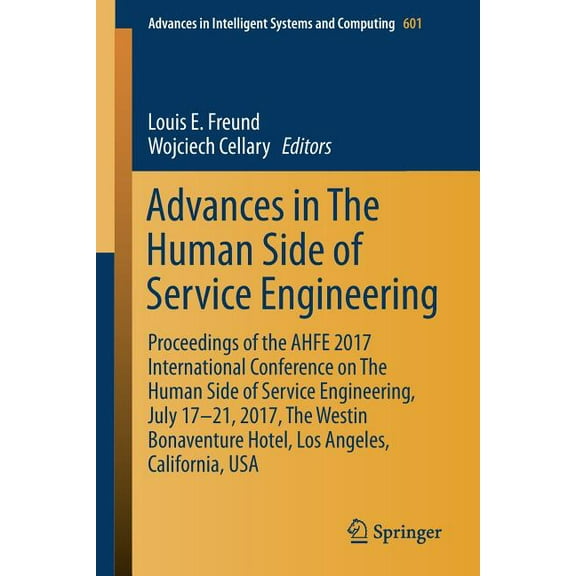 Advances in Intelligent Systems and Comp Advances in the Human Side of Service Engineering: Proceedings of the Ahfe 2017 International Conference on the Human Si, Book 601, (Paperback)