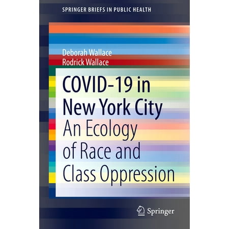 UPC: 9783030596231 | Springerbriefs in Public Health: Covid-19 in New York City: An Ecology of Race and Class Oppression (Paperback)