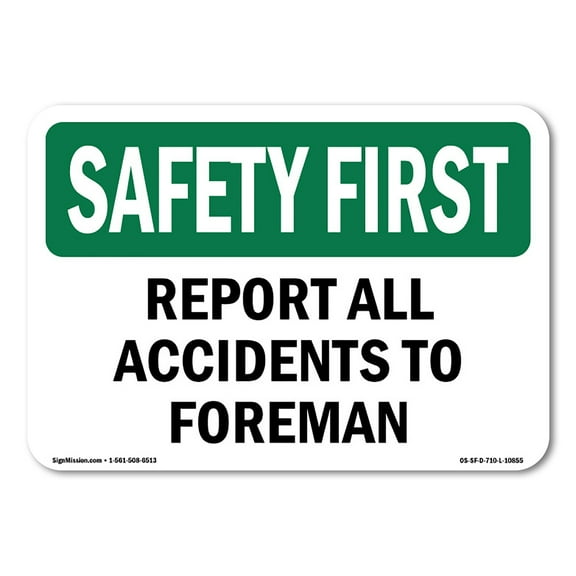 OSHA SAFETY FIRST Sign - Report All Accidents To Foreman | Aluminum Sign | Protect Your Business, Work Site, Warehouse & Shop Area | Made in the USA