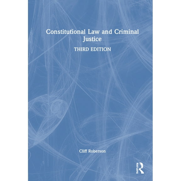 Constitutional Law and Criminal Justice, (Hardcover)