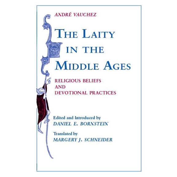 Laity in the Middle Ages: Religious Beliefs and Devotional Practices, (Paperback)