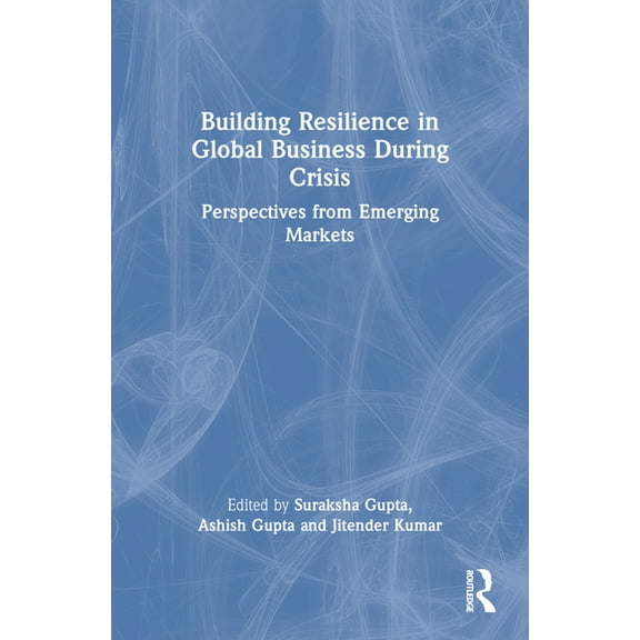 Building Resilience in Global Business During Crisis: Perspectives from Emerging Markets, (Paperback)