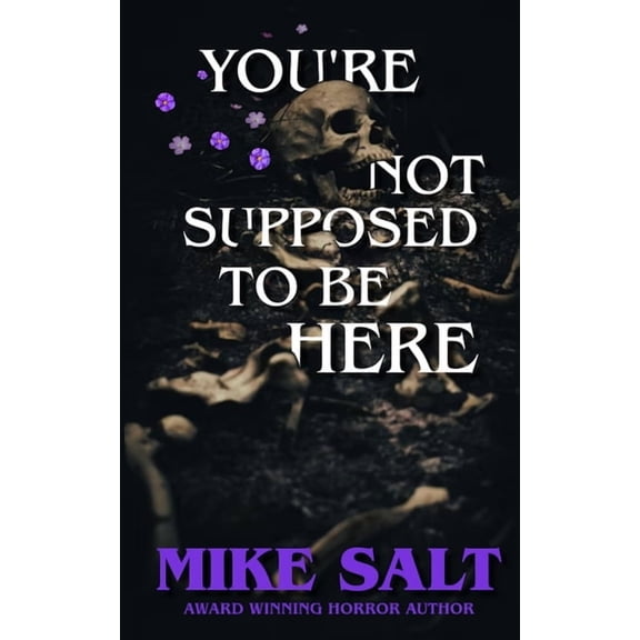 You're Not Supposed To Be Here, (Paperback)