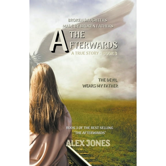 The Afterwards Broken Daughters: Made by Broken Fathers, Book 3, (Paperback)