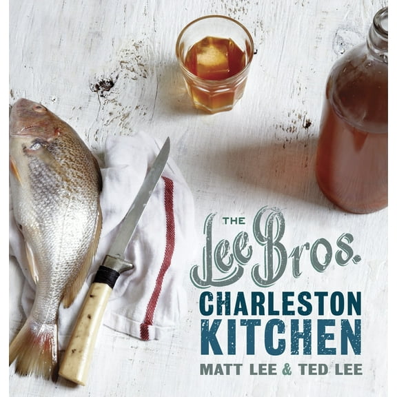 The Lee Bros. Charleston Kitchen: A Cookbook, (Hardcover)