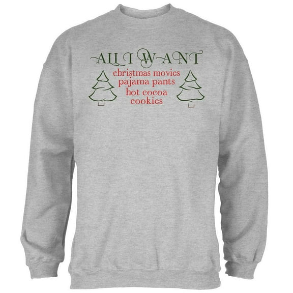 All I Want For Christmas Mens Sweatshirt Heather MD