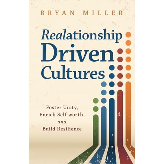 Pre-Owned Realationship Driven Cultures: Foster Unity, Enrich Self-worth, and Build Resilience, 9781636803869, 1636803865, Paperback,