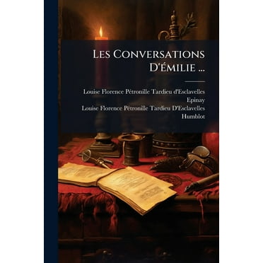 Les Conversations D&apos;Ã(c)milie ..., (Paperback)