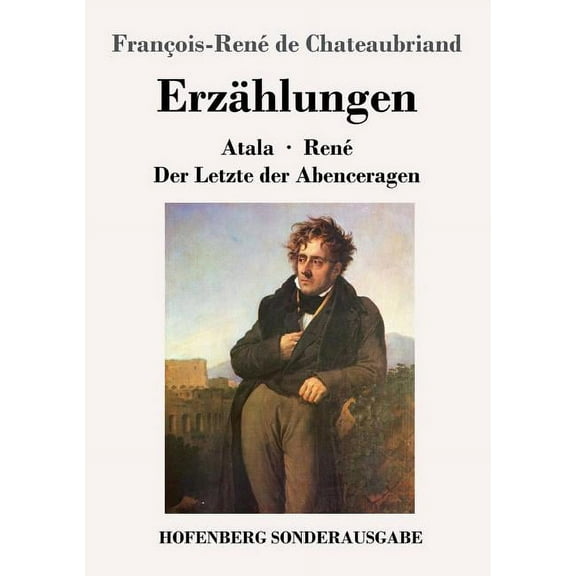 Erzählungen : Atala / René / Der Letzte der Abenceragen (Paperback)