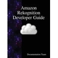 thumbnail image 1 of Pre-Owned Amazon Rekognition Developer Guide (Hardcover), 1 of 1