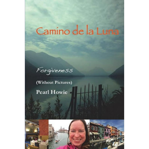 Camino De La Luna - Forgiveness (Without Pictures), (Paperback)