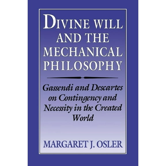Divine Will and the Mechanical Philosophy, (Hardcover)