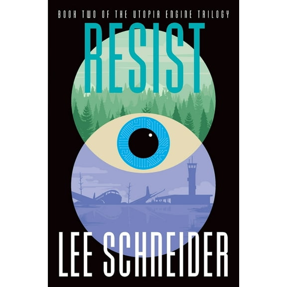 Utopia Engine Trilogy Resist: Book 2 of the Utopia Engine Trilogy, Book 2, (Paperback)