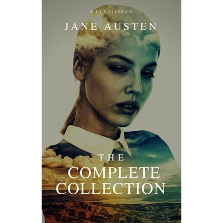 - Jane Austen Complete Collection (All Novels, including Pride and Prejudice, Sense and Sensibility, Emma, and Persuasion, and More) - eBook