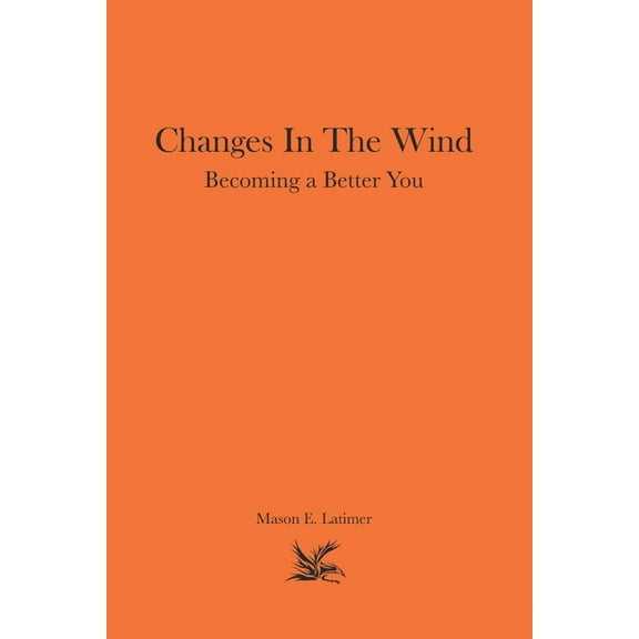 Changes In The Wind : Becoming a Better You (Paperback)