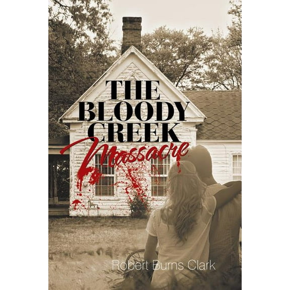 The Bloody Creek Massacre (Paperback)
