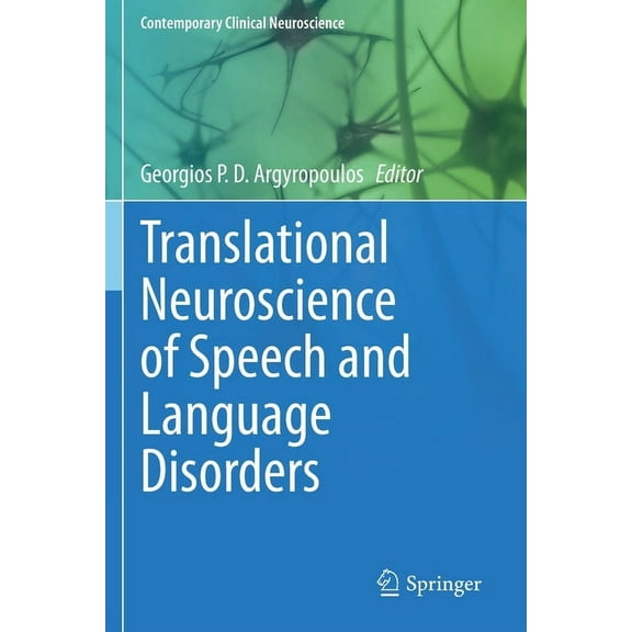 Contemporary Clinical Neuroscience Translational Neuroscience of Speech and Language Disorders, (Paperback)