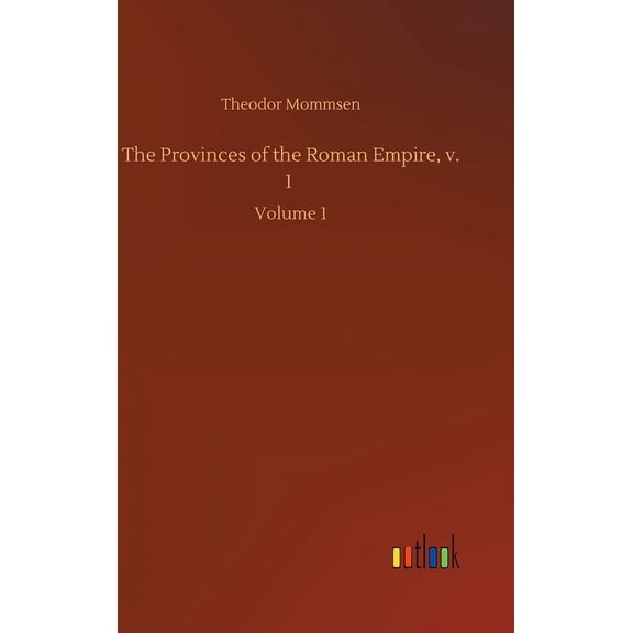 The Provinces of the Roman Empire, v. 1 (Hardcover)