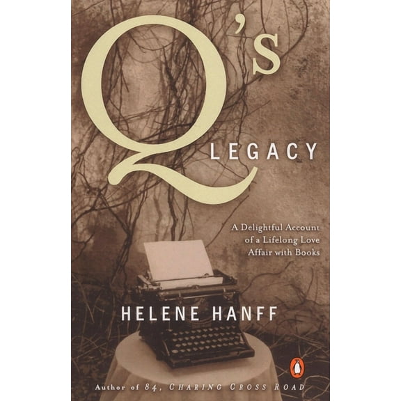 Q's Legacy: A Delightful Account of a Lifelong Love Affair with Books, (Paperback)