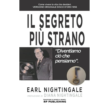 Il Segreto Più Strano: Diventiamo ciÃ² che pensiamo . (Paperback)