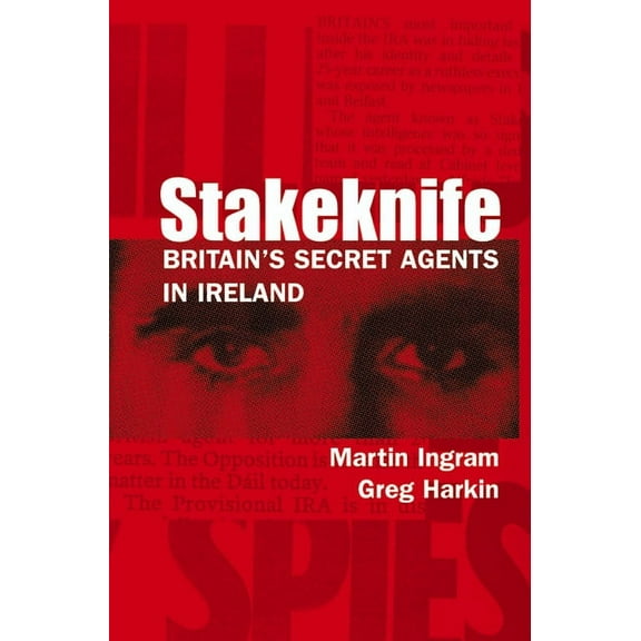 History of Ireland & the Irish Diaspora Stakeknife: Britain's Secret Agents in Ireland, (Paperback)