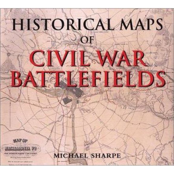 Pre-Owned Historical Maps of Civil War Battlefields (Hardcover) 1571451331 9781571451330