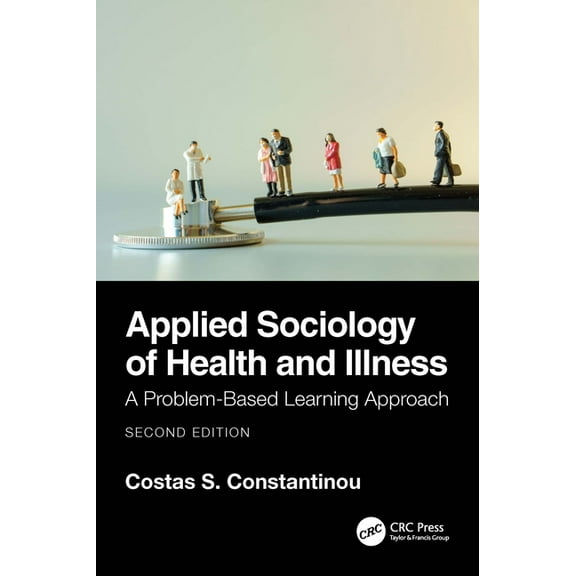 Applied Sociology of Health and Illness: A Problem-Based Learning Approach, (Paperback)