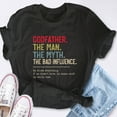 thumbnail image 4 of EcoLoom Godfather The Man The Myth The Bad Influence Grandpa Short Sleeve Unisex T Shirt, 4 of 6