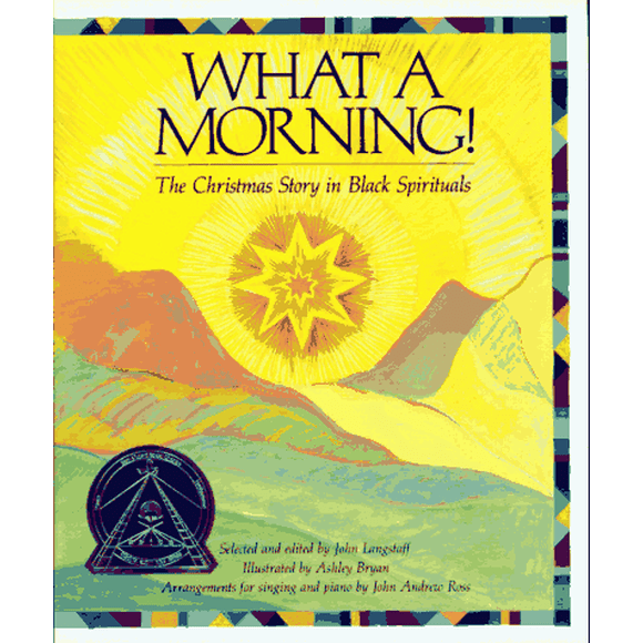 What a Morning! The Christmas Story in Black Spirituals By John Langstaff
