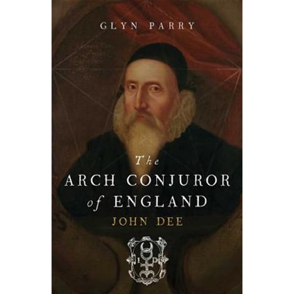 Pre-Owned The Arch Conjuror of England: John Dee, (Paperback)