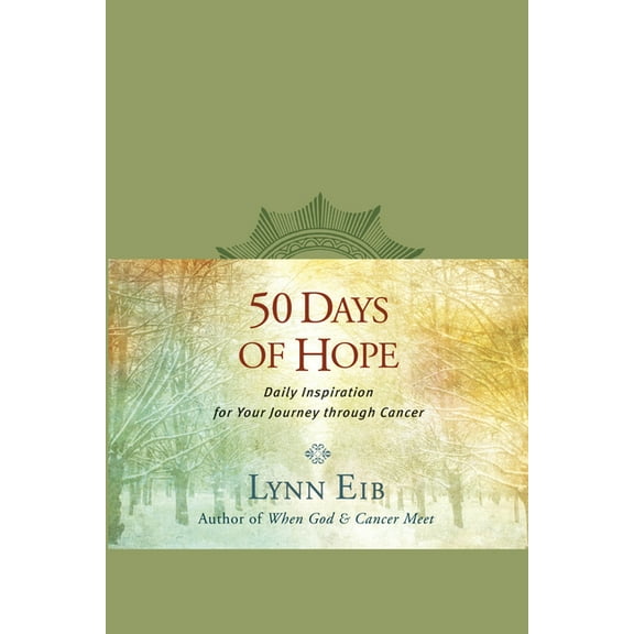 50 Days of Hope: Daily Inspiration for Your Journey Through Cancer, (Paperback)